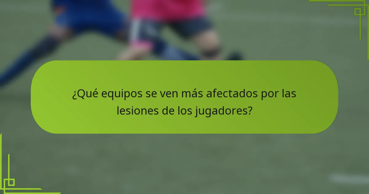 ¿Qué equipos se ven más afectados por las lesiones de los jugadores?